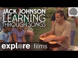 Jack Johnson: Learning through Songs | Explore Films