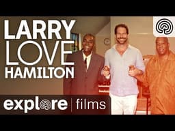 Larry "Love" Hamilton | Explore Films