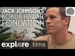 Jack Johnson's: Kokua Hawai'i Foundation | Explore Films