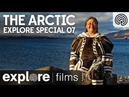 The Arctic | Explore Special 07