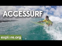 AccesSurf: An Ocean Of Possibilities | Explore Films