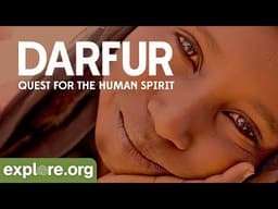 Darfur: Quest for the Human Spirit | Explore Films