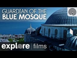 Guardian of the Blue Mosque | Explore Films
