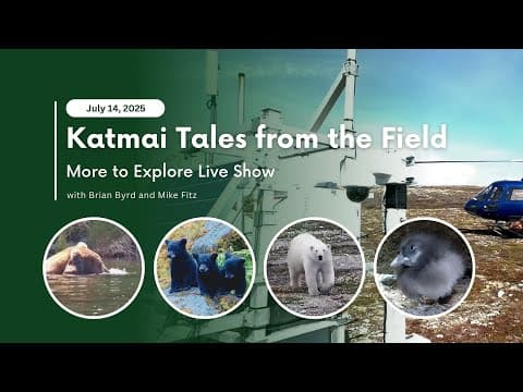 Katmai Tales from the Field | More to Explore Live Show