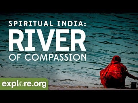 Spiritual India: River of Compassion | Explore Films
